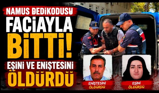 Namus dedikodusu faciayla bitti! Eşini ve eniştesini öldürdü