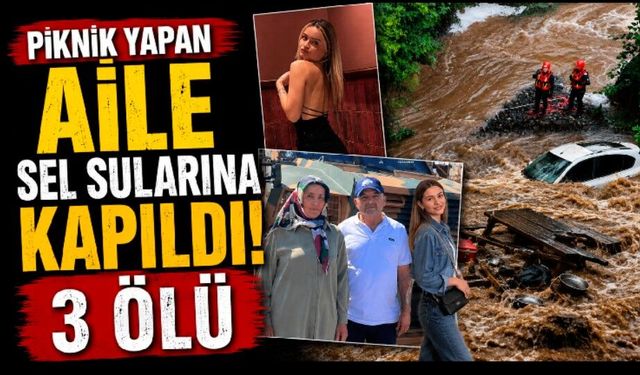 Piknik yapan aile sel sularına kapıldı! 3 ölü