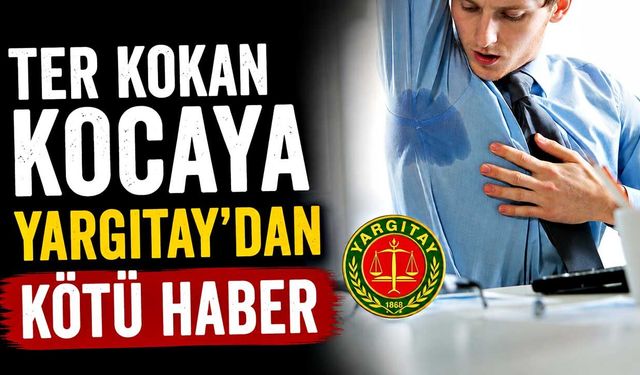 Ter kokan kocaya Yargıtay'dan kötü haber