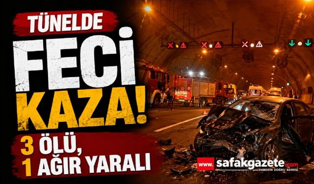 Tünelde feci kaza: 3 ölü, 1 ağır yaralı