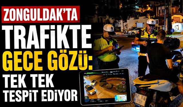 Zonguldak'ta trafikte gece gözü: Tek tek tespit ediyor