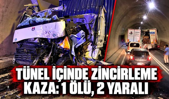 Tünel içinde zincirleme kaza: 1 ölü, 2 yaralı