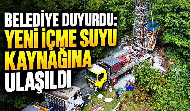 Belediye duyurdu: Yeni içme suyu kaynağına ulaşıldı