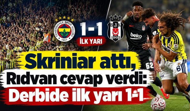 Kadıköy’de dev derbide ilk yarı sonucu belli oldu