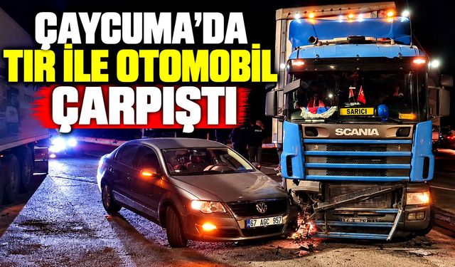 Çaycuma’da TIR ile otomobil çarpıştı