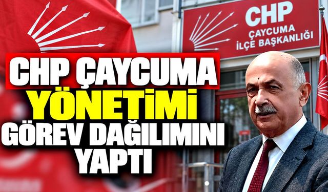 CHP Çaycuma yönetimi görev dağılımını yaptı