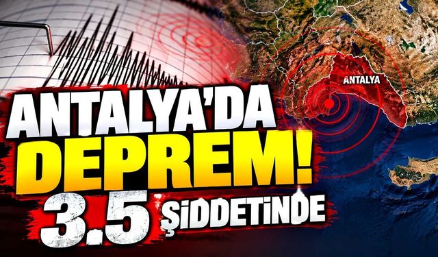 Antalya Elmalı’da 3.5 büyüklüğünde deprem