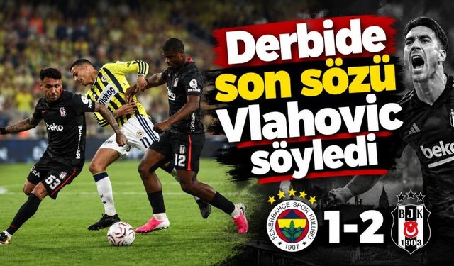 Beşiktaş Kadıköy’de kazandı: Fenerbahçe’yi 2-1 mağlup etti