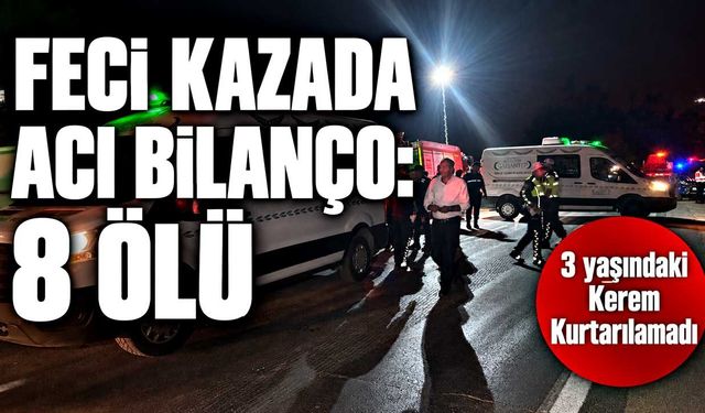 Feci kazada ölü sayısı 8’e yükseldi