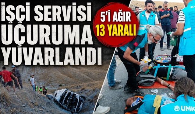 İşçi servisi uçuruma yuvarlandı: 5’i ağır 13 yaralı