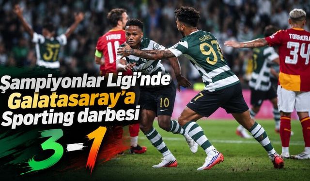 Şampiyonlar Ligi’nde Galatasaray’a Sporting darbesi