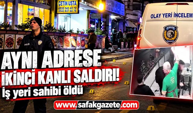 Aynı kebapçıya ikinci silahlı saldırı! İşletmeci öldü