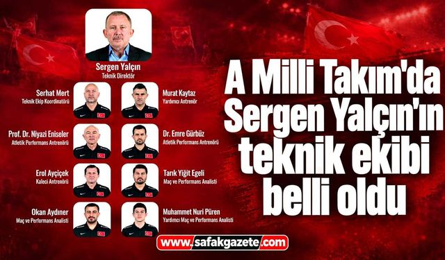 A Milli Takım'da Sergen Yalçın'ın teknik ekibi belli oldu
