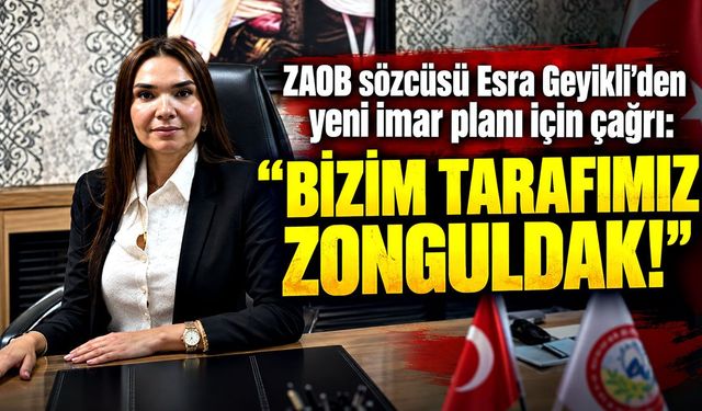ZAOB sözcüsü Esra Geyikli’den yeni imar planı için çağrı: “Bizim Tarafımız Zonguldak!”
