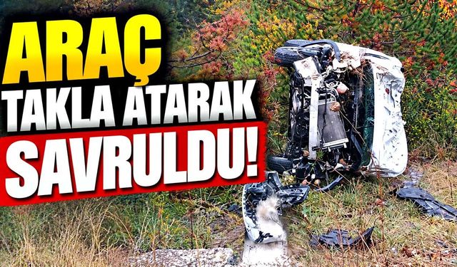 Araç takla atarak savruldu! İtfaiye yardıma koştu