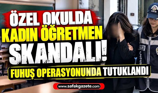 4 yıldır sınıf öğretmeniydi! Uyuşturucu ve fuhuş soruşturmasında tutuklandı
