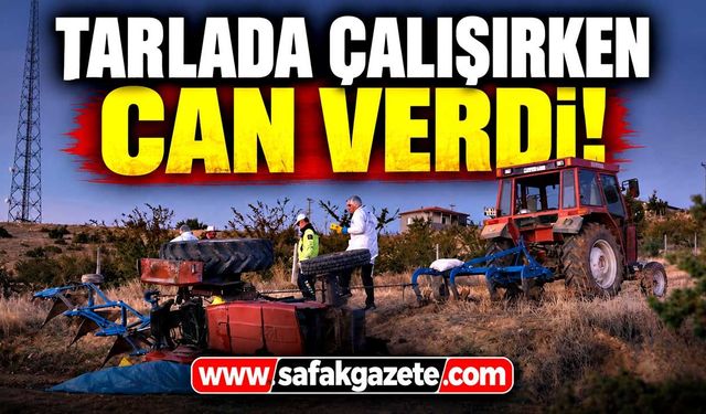 Traktörün altında can verdi! Oğlu acı haberle yıkıldı