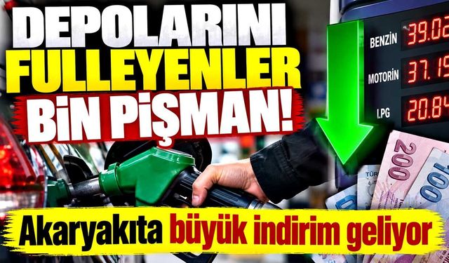 Depolarını fulleyenler bin pişman! Akaryakıta büyük indirim geliyor