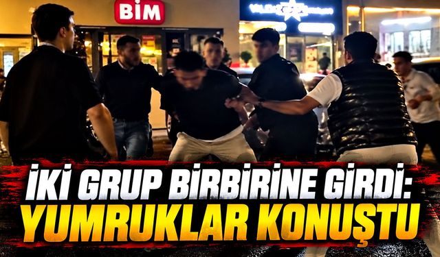 İki grup birbirine girdi: Yumruklar konuştu