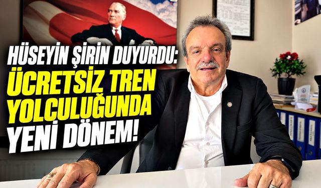 Hüseyin Şirin duyurdu! Ücretsiz tren yolculuğunda yeni dönem