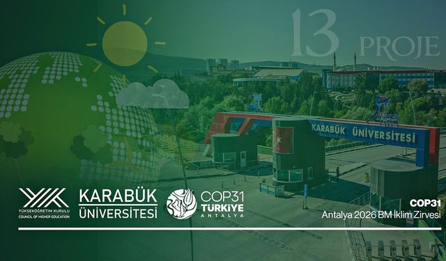Karabük Üniversitesi’nden COP31 başarısı! 13 proje kabul edildi