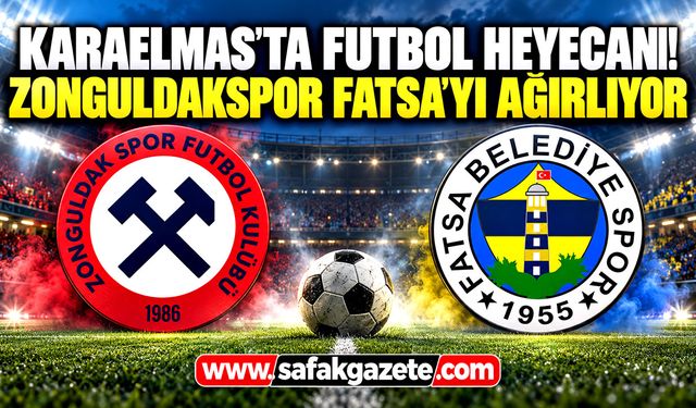 Karaelmas'ta futbol heyecanı! Zonguldakspor Fatsa'yı ağırlıyor