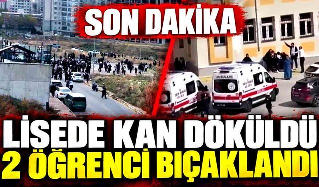 Lisede bıçaklı kavga: 2 öğrenci yaralandı