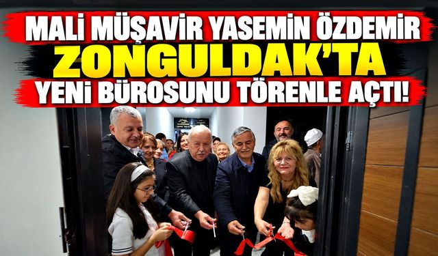 Mali Müşavir Yasemin Özdemir Zonguldak'ta yeni bürosunu törenle açtı