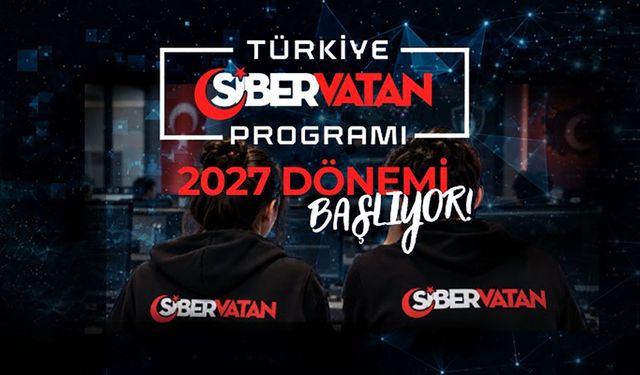 Türkiye Siber Vatan Programı 2027 dönemi başladı