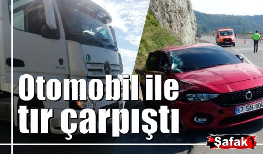 Otomobil ile tır çarpıştı: 1 yaralı