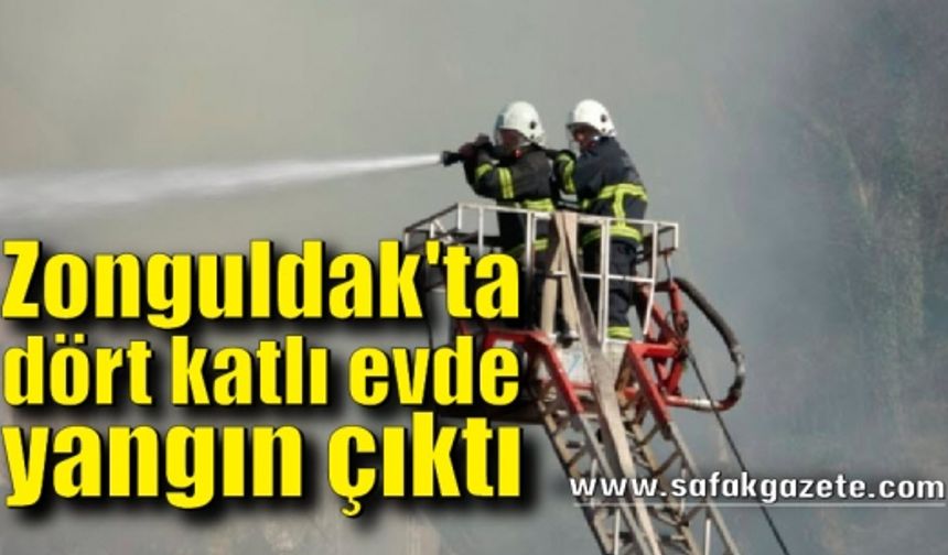 Zonguldak'ta dört katlı evde yangın çıktı