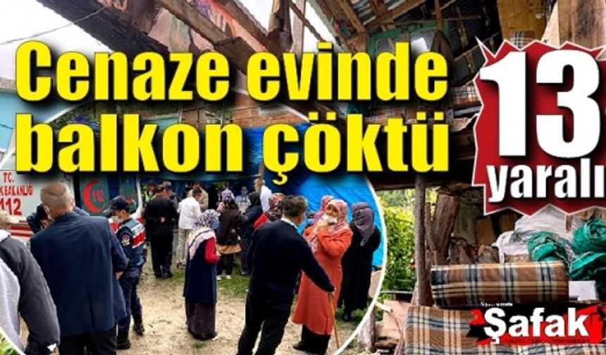 Cenaze evinde balkon çöktü: 13 yaralı