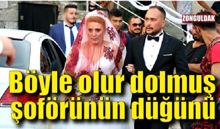 Böyle olur dolmuş şoförünün düğünü