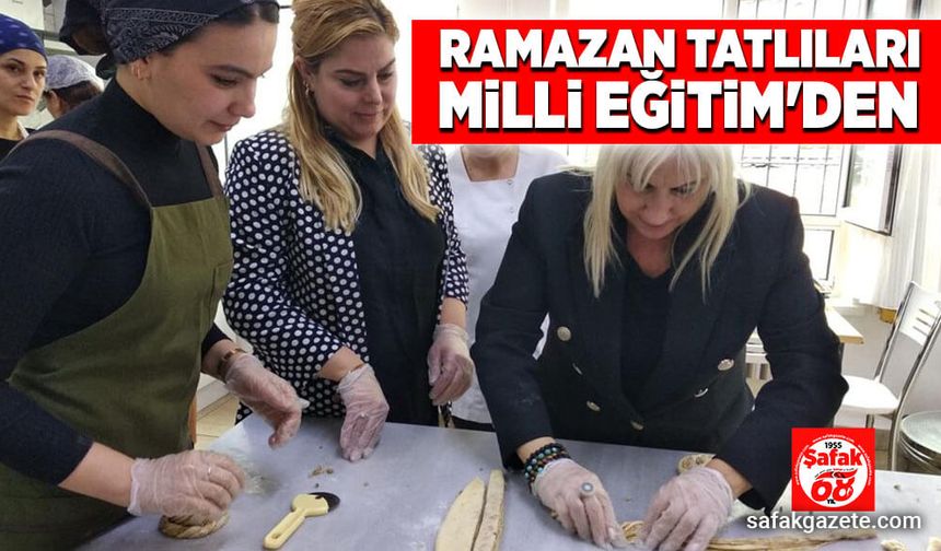 Ramazan tatlıları Milli Eğitim'den