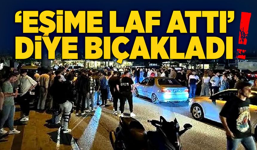 Eşime laf attı diye bıçakladı! Tutuklandı!