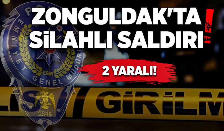 Zonguldak'ta silahlı saldırı: 2 yaralı