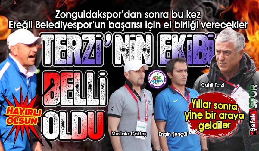 Ereğli Belediyespor’a Zonguldakspor ruhu... Cahit Terzi ekibini oluşturdu