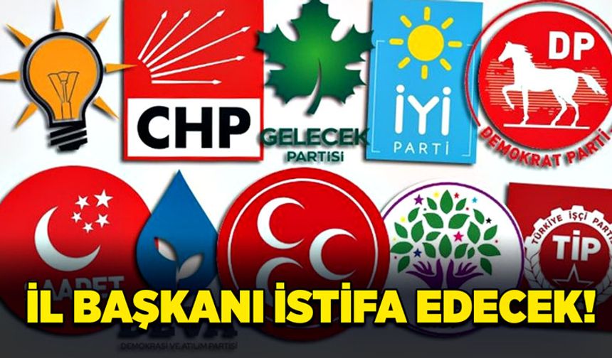 İl başkanı istifa edecek!