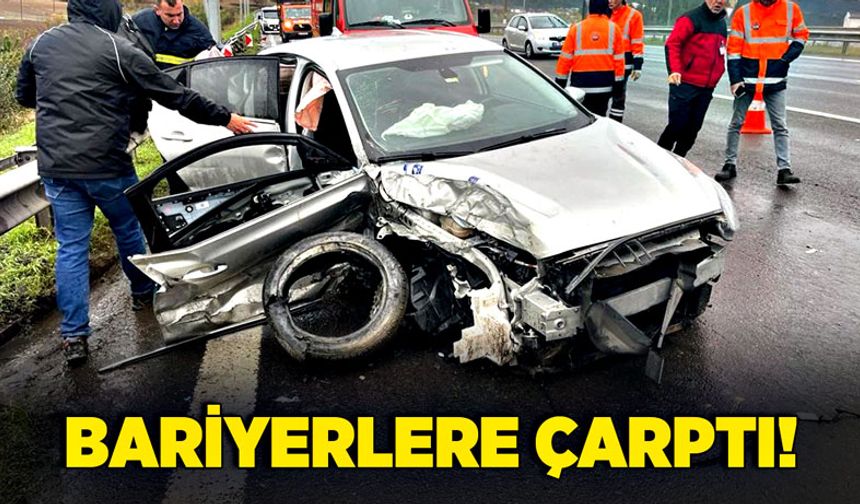 Otoyolda bariyerlere çarptı!