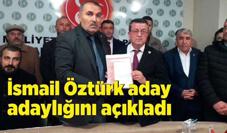 İsmail Öztürk Belediye Başkan aday adaylığını törenle açıkladı