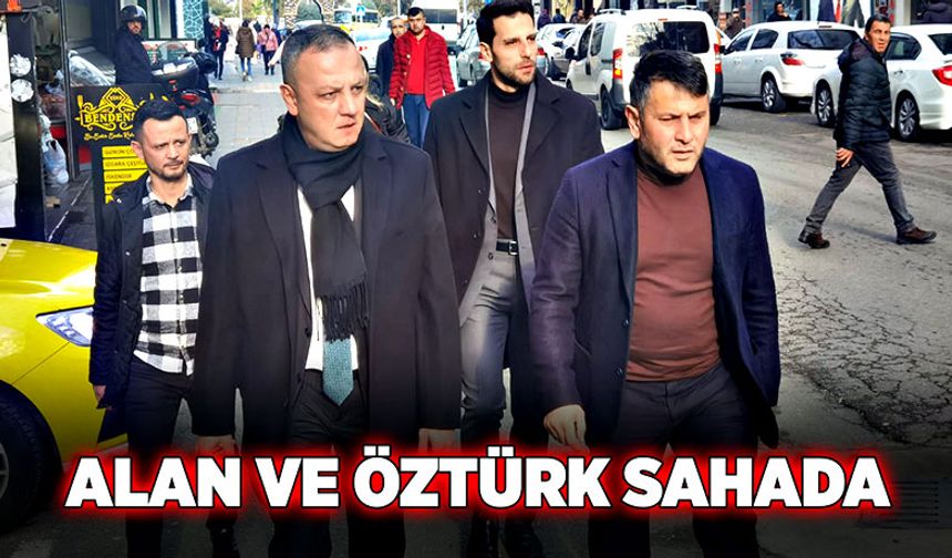 Alan ve Öztürk sahada