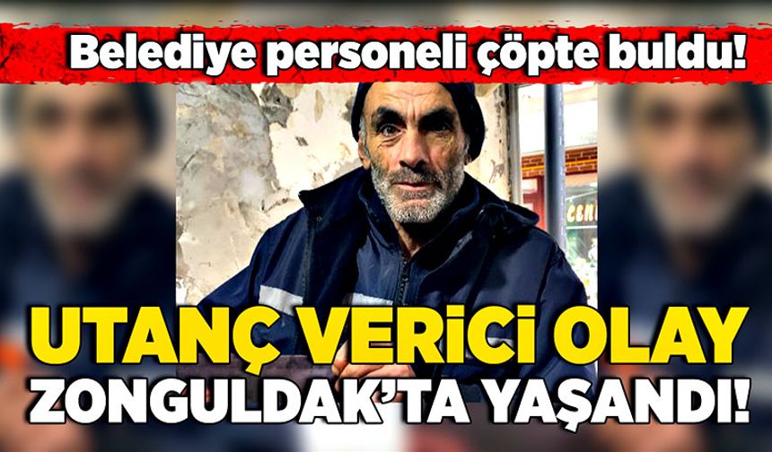 Belediye personeli çöpte buldu! Utanç verici olay Zonguldak’ta yaşandı!