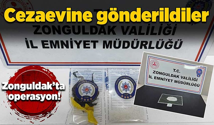Zonguldak’ta operasyon: Cezaevine gönderildiler