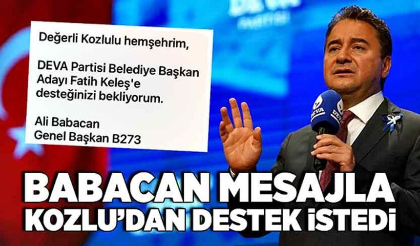 Ali Babacan mesajla Kozlu’dan destek istedi