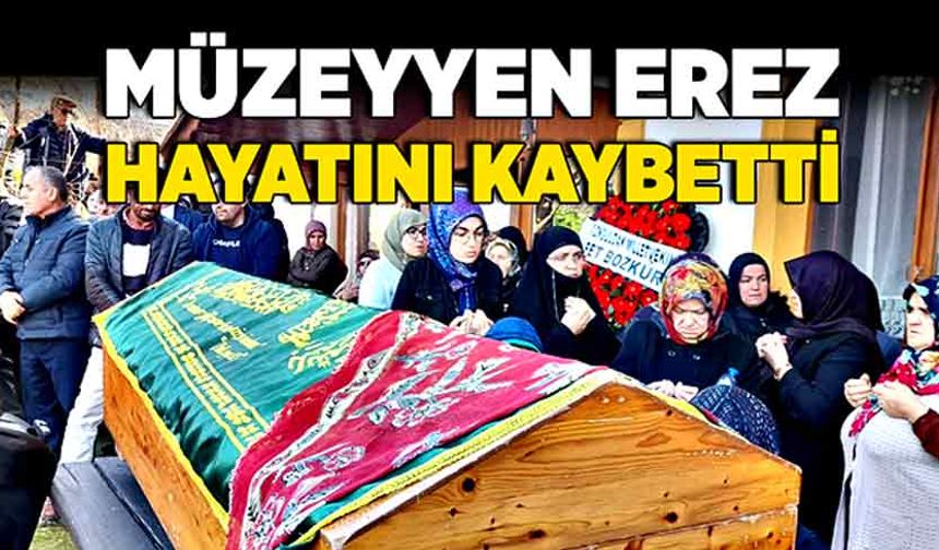 Müzeyyen Erez hayatını kaybetti