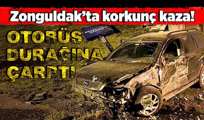 Zonguldak’ta korkunç kaza! Araç otobüs durağına çarptı