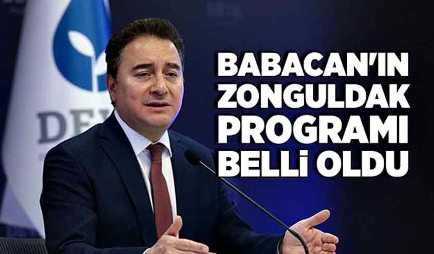 Ali Babacan'ın Zonguldak programı belli oldu