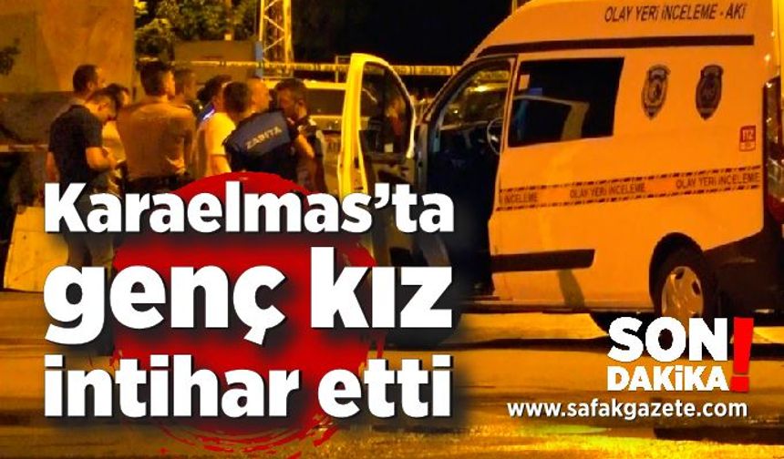 Zonguldak’ta genç kız çalmak gazıyla yaşamına son verdi!