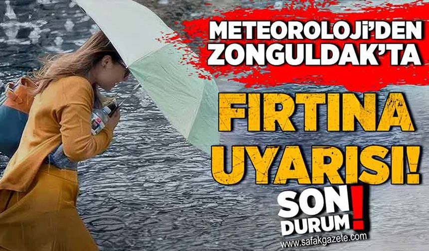 Meteoroloji’den Zonguldak’ta fırtına uyarısı!