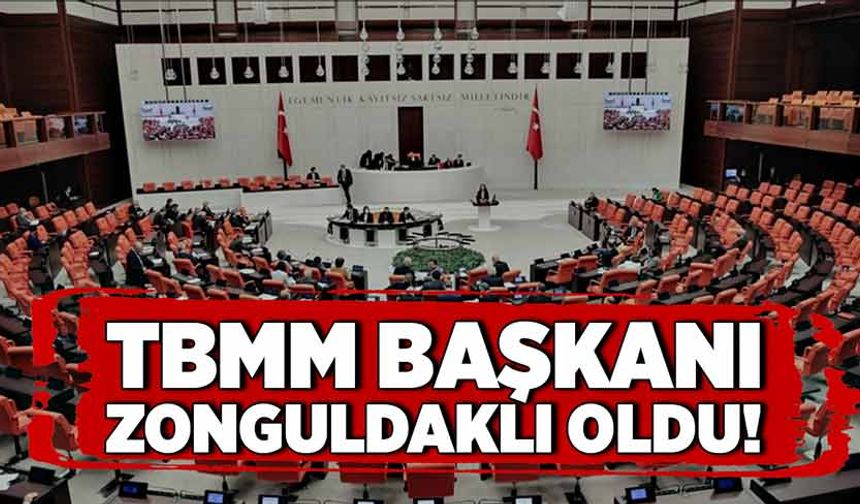 TBMM Başkanı Zonguldaklı oldu!